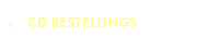 CD BESTELLINGS