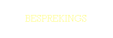 BESPREKINGS